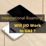 Will JIO sim work In UAE ? The Answer is Yes. Jio SIM will work in UAE if you have activated one of the roaming pack at least